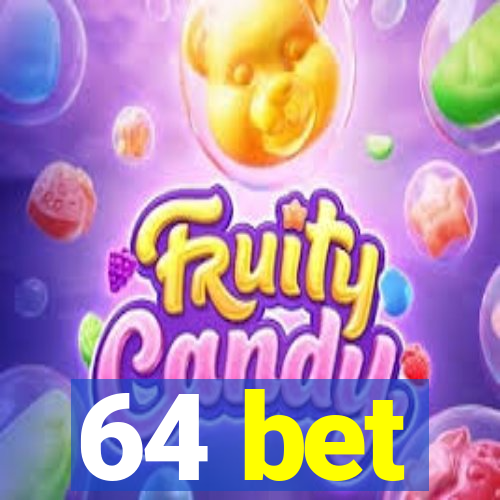 64 bet